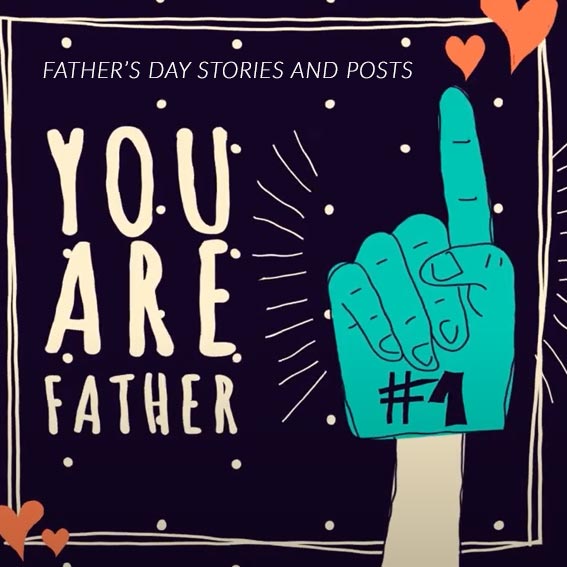 Father’s Day Stories & Posts